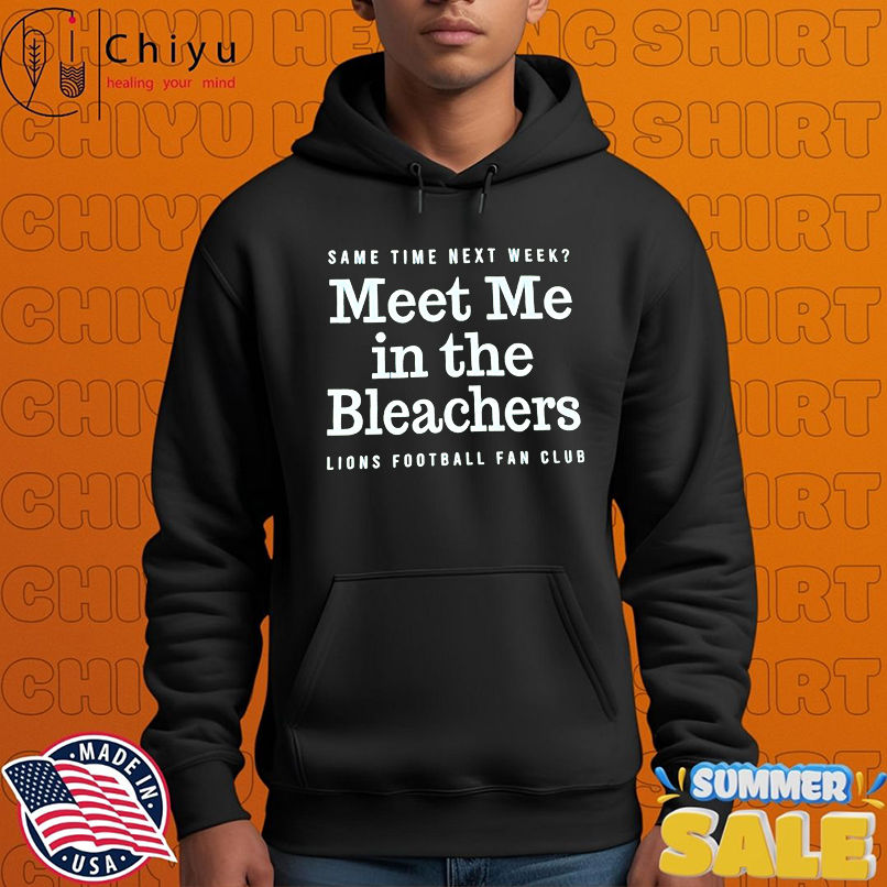 Meet Me in the Bleachers Lions Football Fan Club shirt