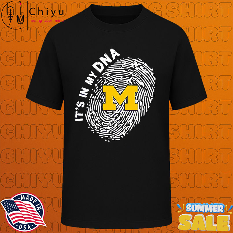 Michigan Wolverines in my DNA design shirt