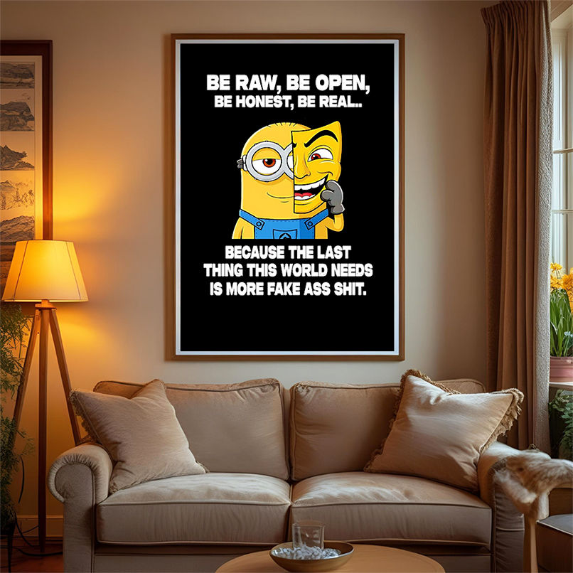 Minion be raw be open be honest be real because the last thing this world needs is more fake ass shit shirt Minion be raw be open be honest be real because the last thing this world needs is more fake ass shit shirt
