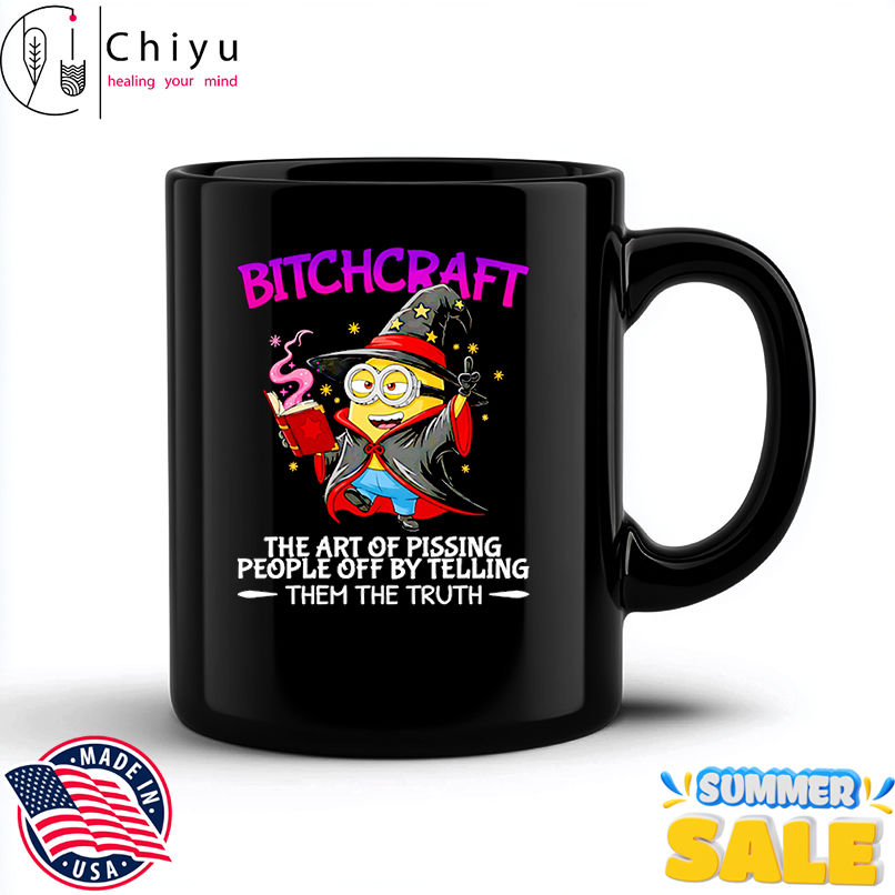 Minion bitchcraft the art of pissing people off by telling them the truth shirt