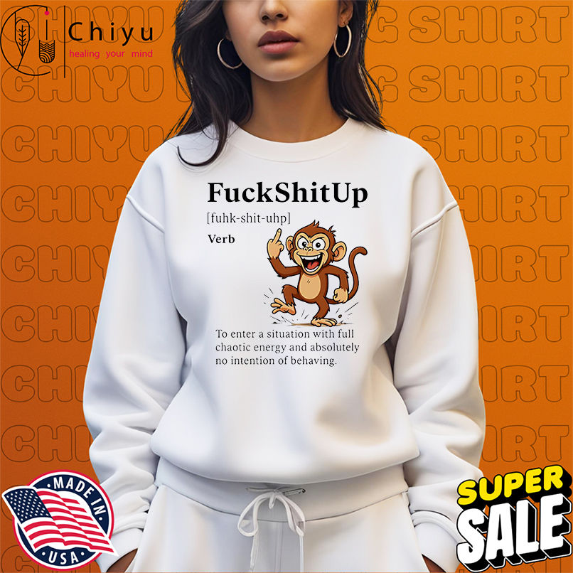 Monkey Fuck Shit Up cute shirt