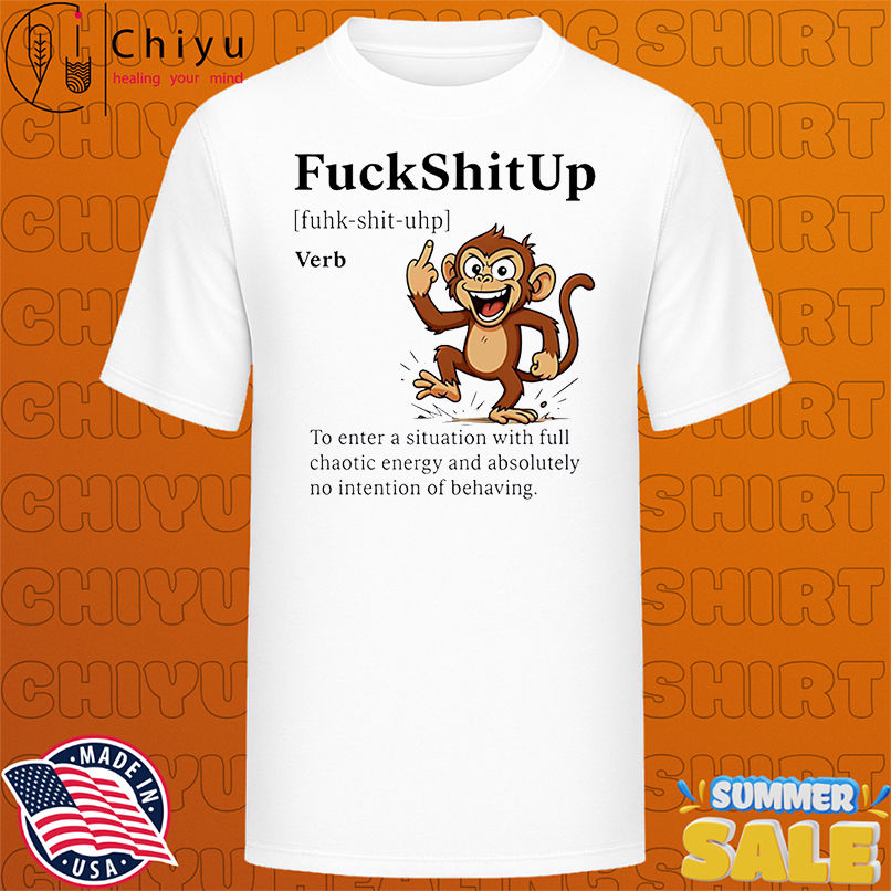 Monkey Fuck Shit Up cute shirt