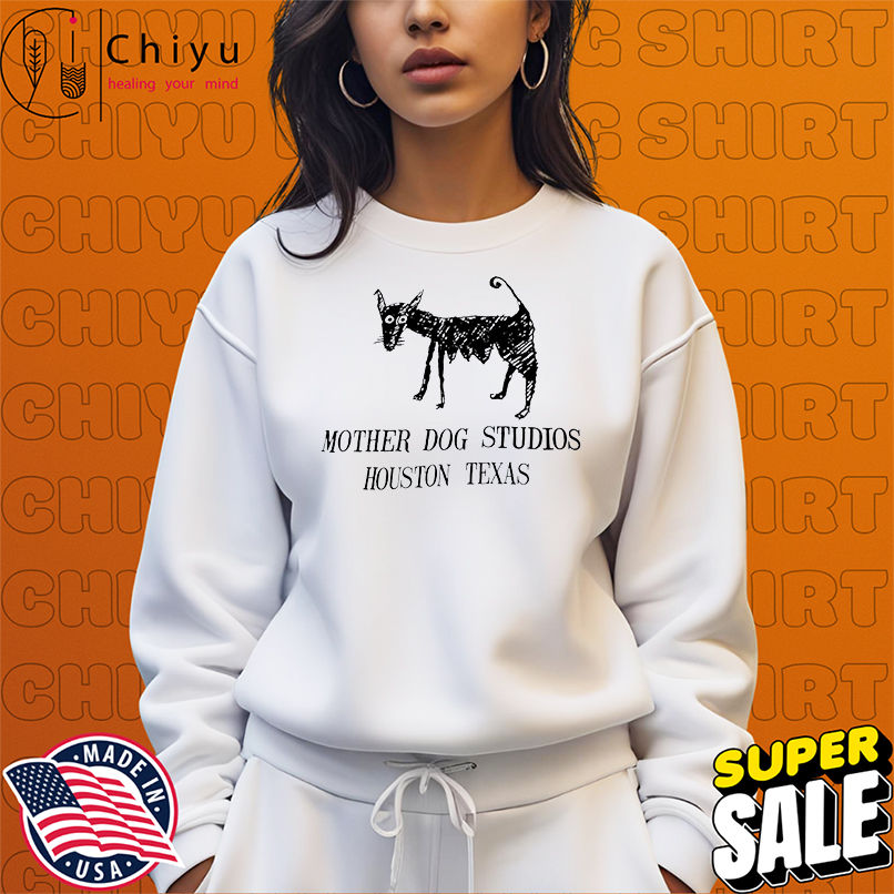 Mother Dog Studios Houston Texas shirt