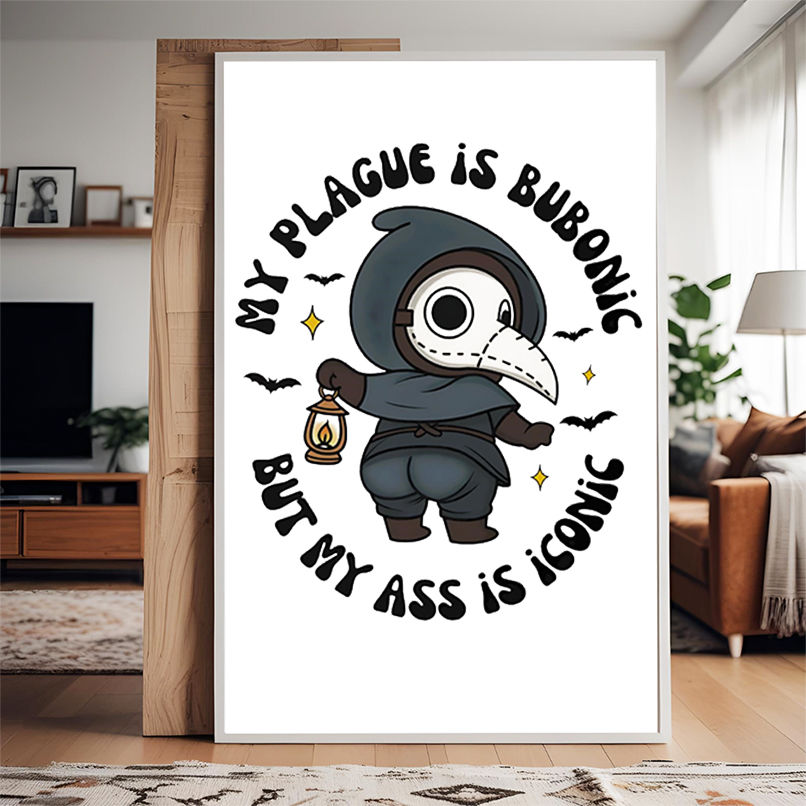 My plague is bubonic but my ass is iconic shirt My plague is bubonic but my ass is iconic shirt