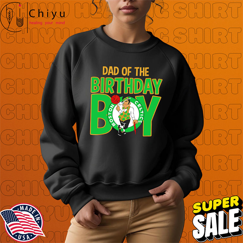 NBA Boston Celtics Dad Of The Birthday Boy shirt NBA Boston Celtics Dad Of The Birthday Boy shirt