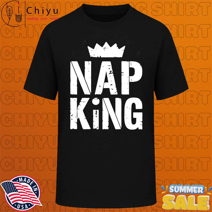 Nap King National Napping Day Sleepers shirt