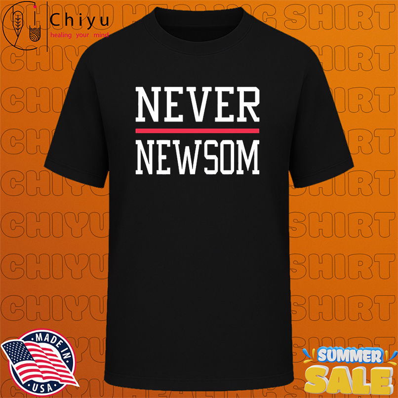 Never Newsom shirt