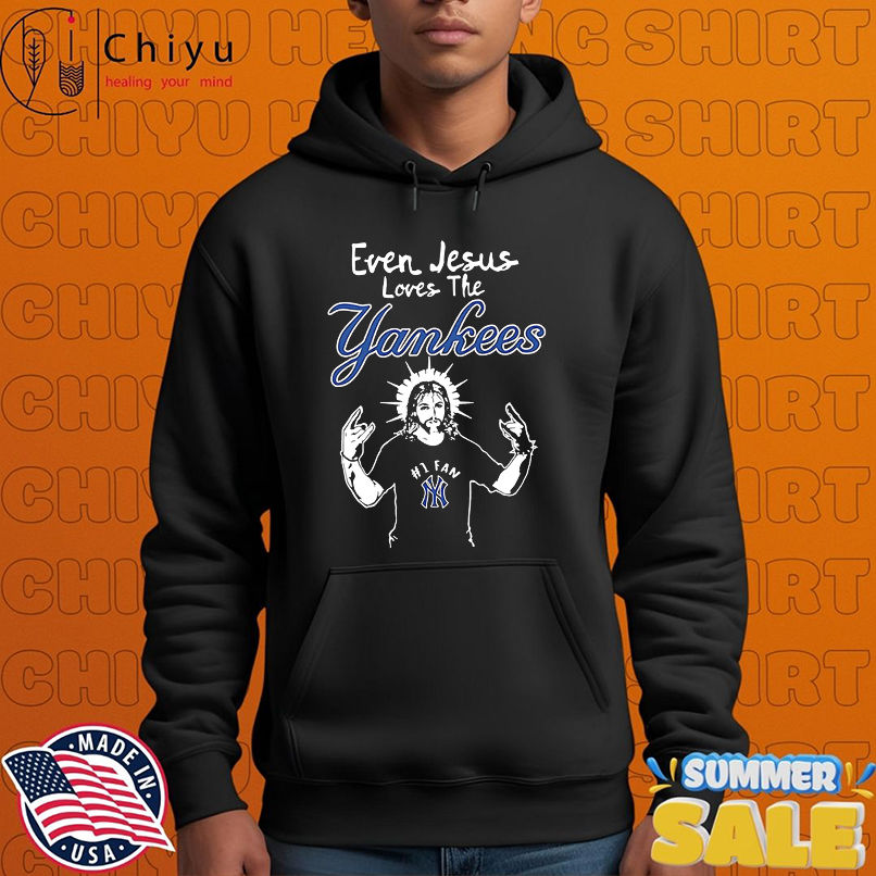 New York Yankees Baseball Even Jesus Loves The Yankees shirt New York Yankees Baseball Even Jesus Loves The Yankees shirt