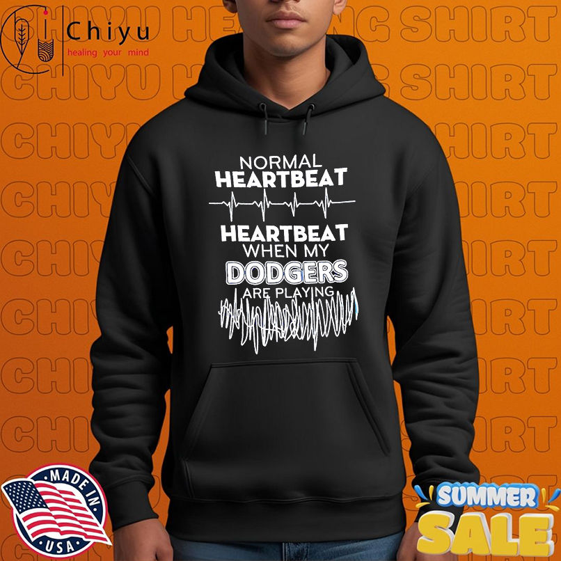 Normal Heartbeat Heartbeat When My Dodgers Are Playing shirt Normal Heartbeat Heartbeat When My Dodgers Are Playing shirt