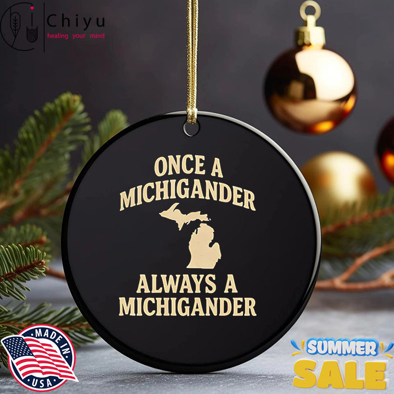 Once a michigander always a michigander shirt Once a michigander always a michigander shirt