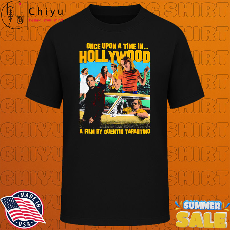 Once upon a time in Hollywood a film by Quentin Tarantino shirt
