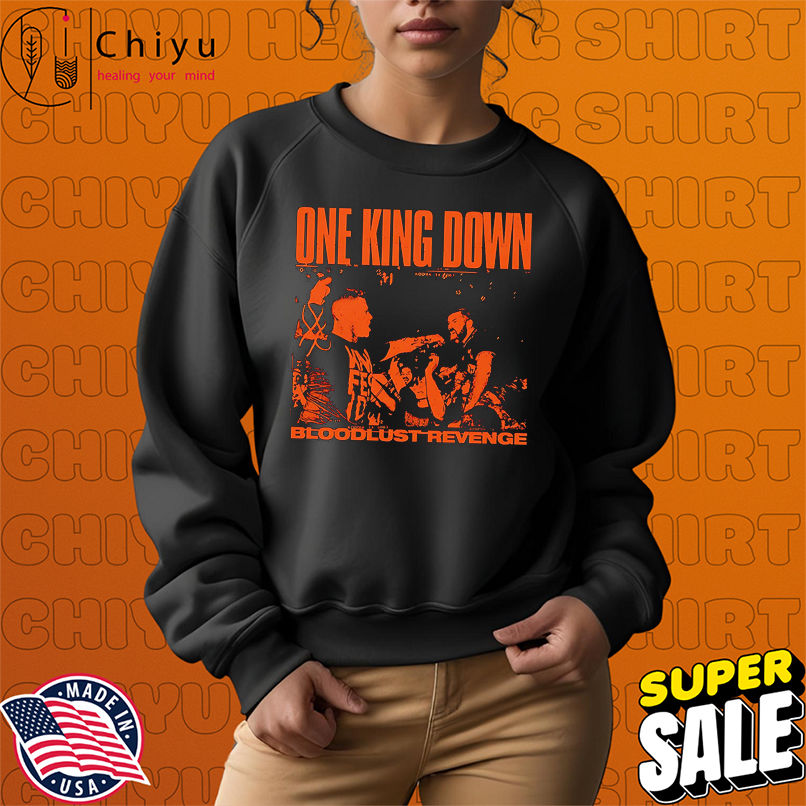 One King Down Bloodlust Revenge shirt One King Down Bloodlust Revenge shirt