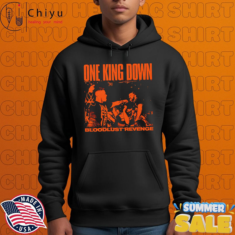One King Down Bloodlust Revenge shirt