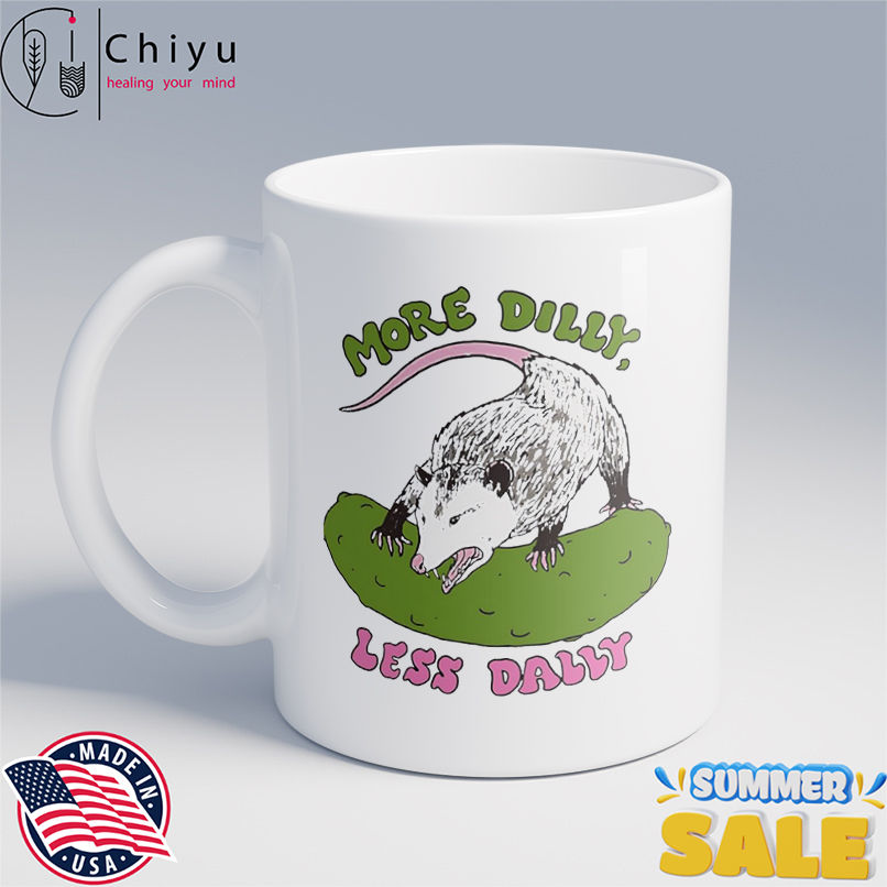 Opossum more dilly less dally shirt