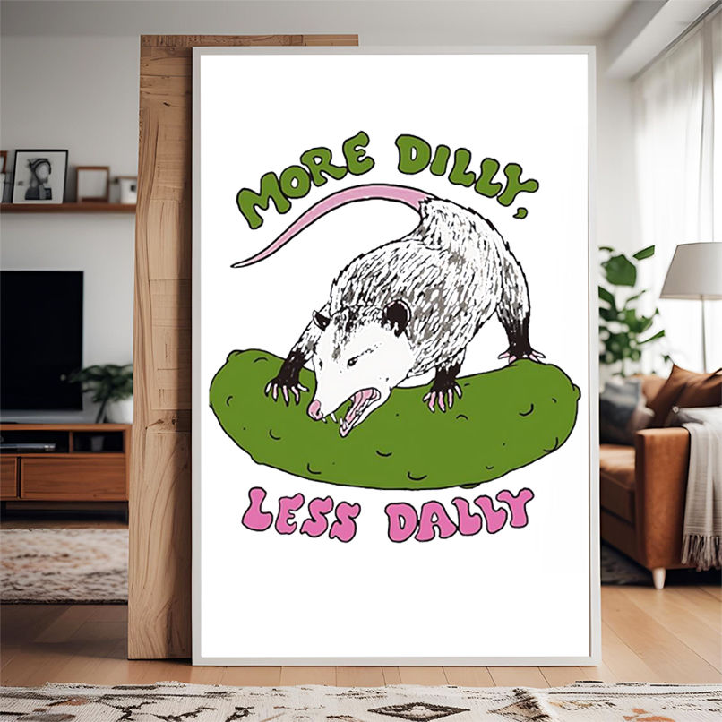 Opossum more dilly less dally shirt Opossum more dilly less dally shirt