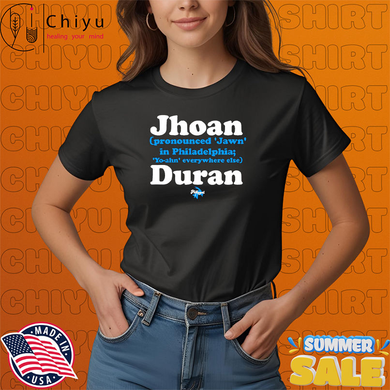 Philadelphia Phillies Jhoan Duran Jawn pronounce shirt