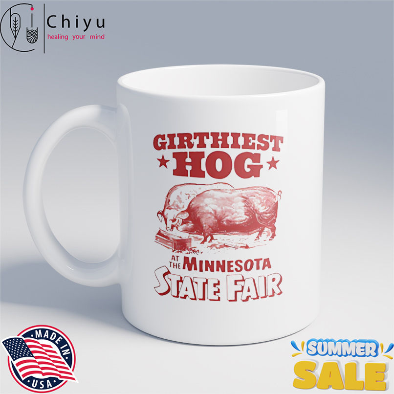 Pigs Girthiest Hog At The Minnesota State Fair shirt Pigs Girthiest Hog At The Minnesota State Fair shirt