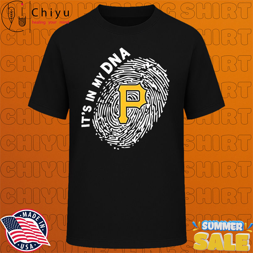 Pittsburgh Pirates in my DNA shirt