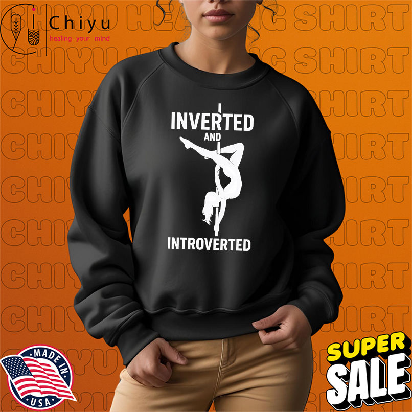 Pole dance inverted and introverted shirt Pole dance inverted and introverted shirt