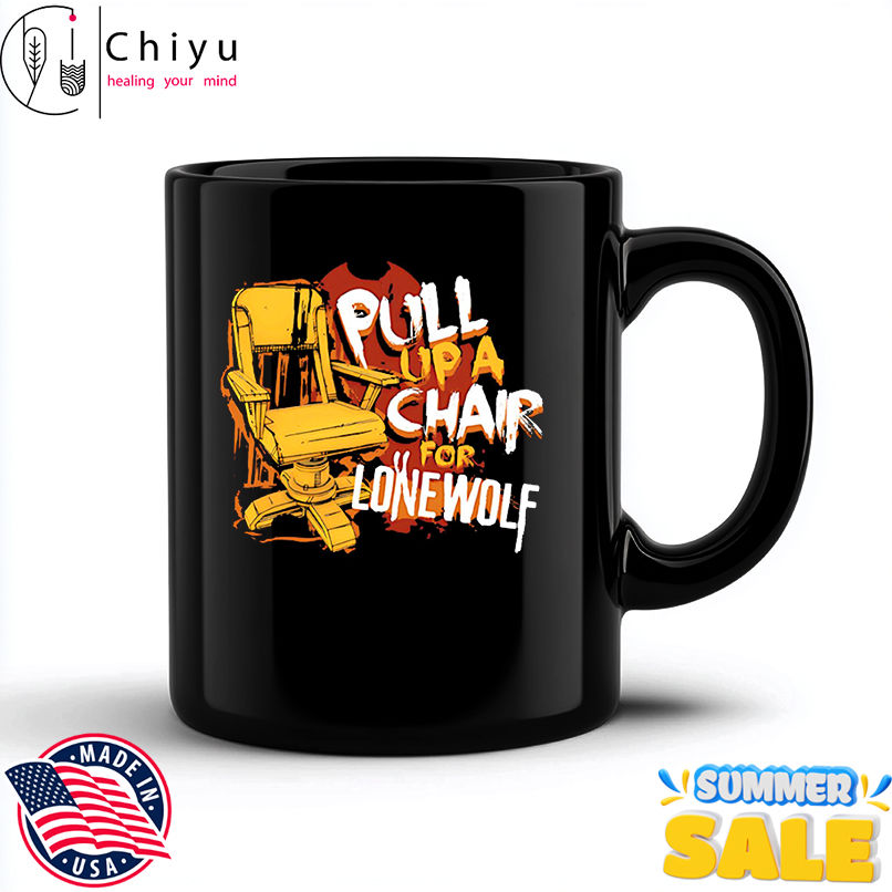 Pull up a chair for lone wolf shirt