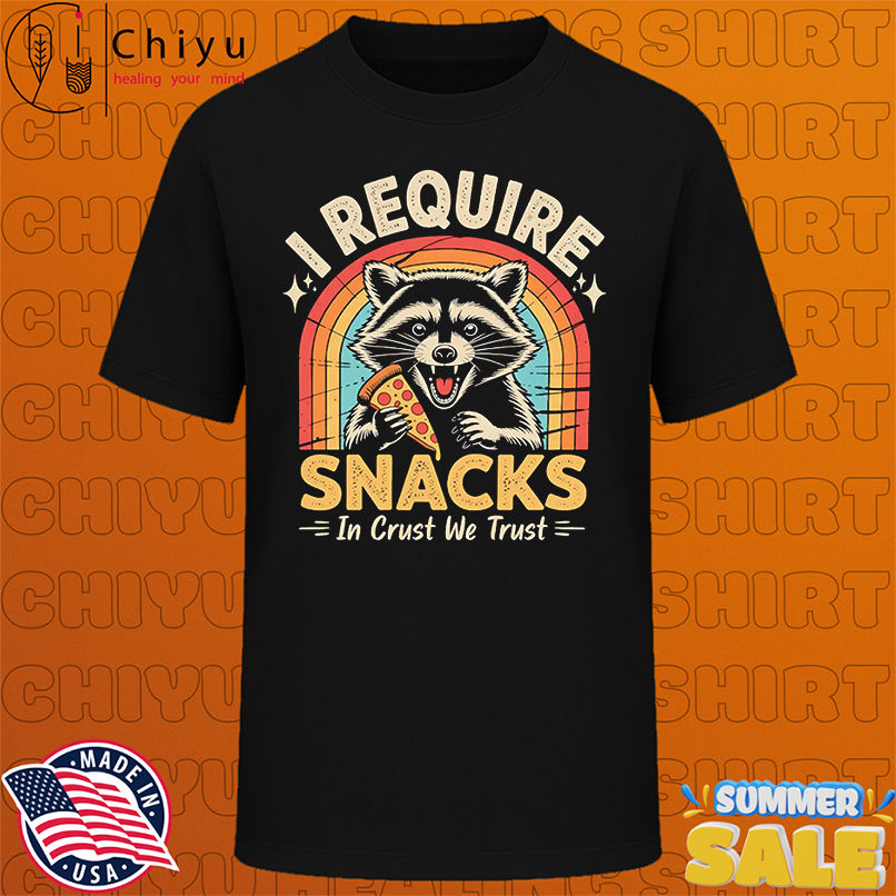 Raccoon I Require Snacks In Crust We Trust vinatge shirt
