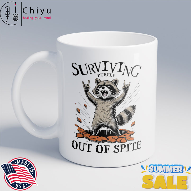 Raccoon surviving purely out of spite shirt