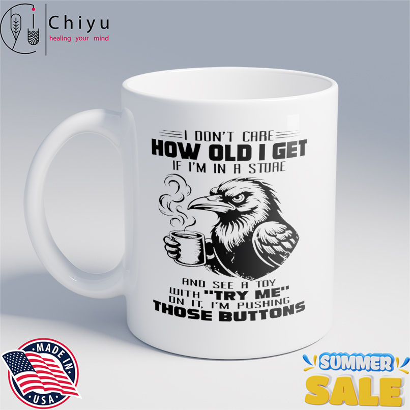 Raven I don't care how old I get if I'm in a store shirt