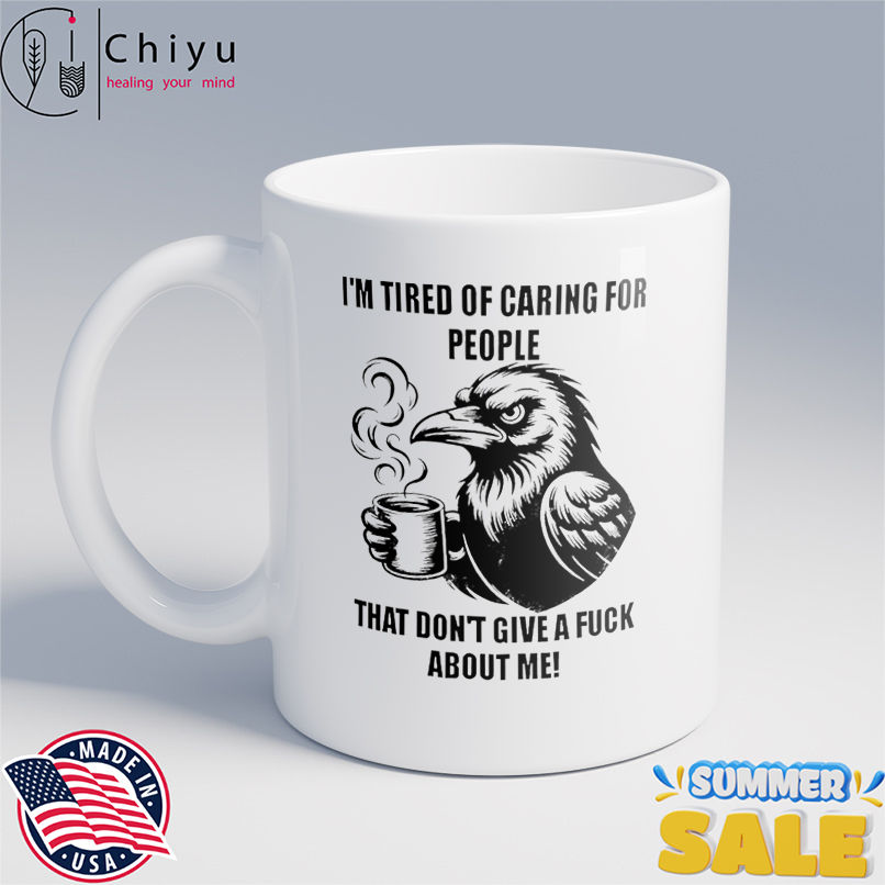 Raven I'm tired of caring for people that don't give a fuck about me shirt