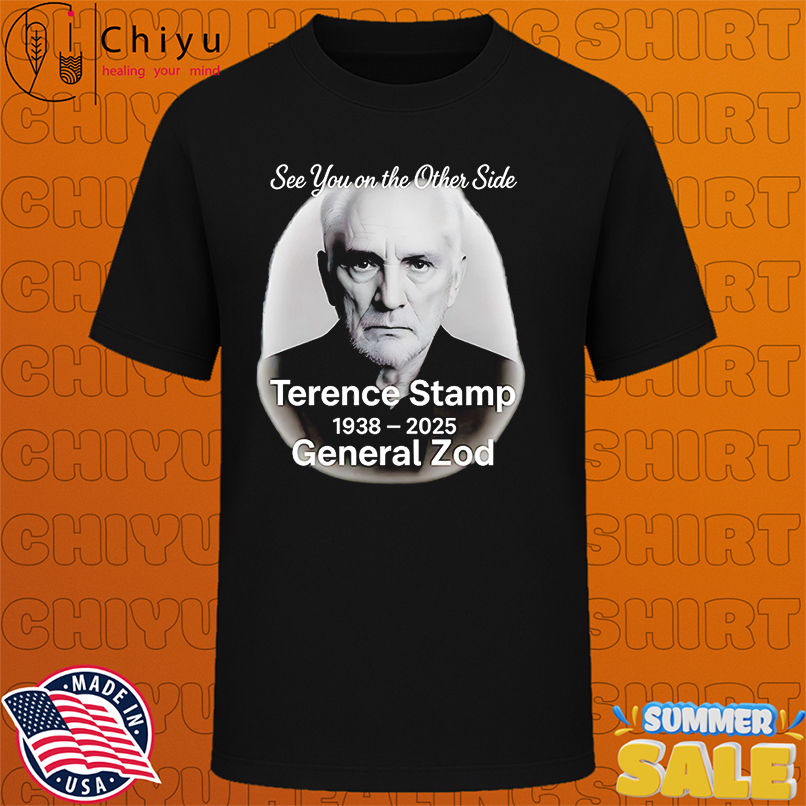 See You on the Other Side Terence Stamp 1938-2025 General Zod shirt