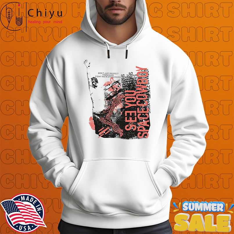 SeeYouSpaceCowboy fight their oppressors shirt SeeYouSpaceCowboy fight their oppressors shirt