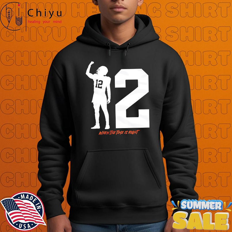 Shedeur Sanders when the time is right shirt Shedeur Sanders when the time is right shirt