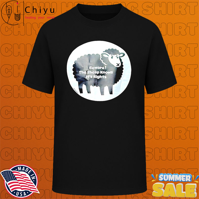 Sheep Beware The Sheep Knows It's Rights shirt