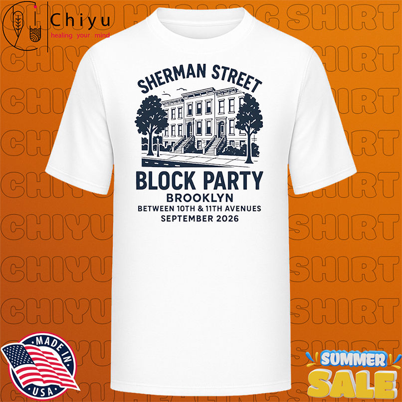 Sherman street block party Brooklyn between 10th 11th avenues September 2026 shirt