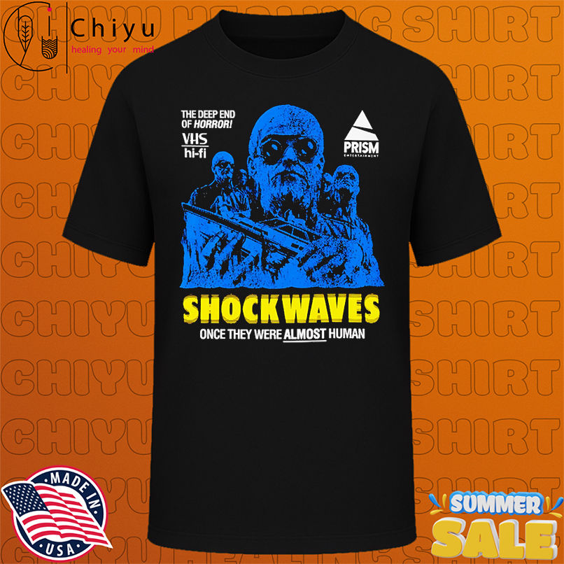 Shock Waves once they were almost human shirt