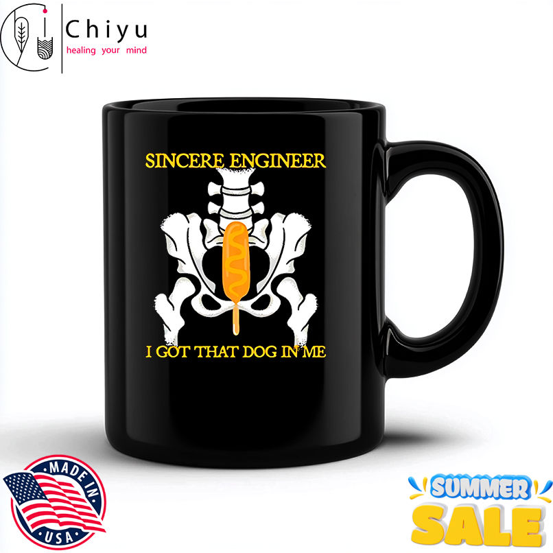 Sincere engineer I got that dog in me shirt