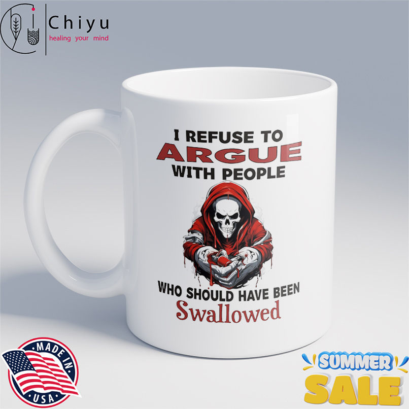Skull I refuse to argue with people who should have been swallowed shirt