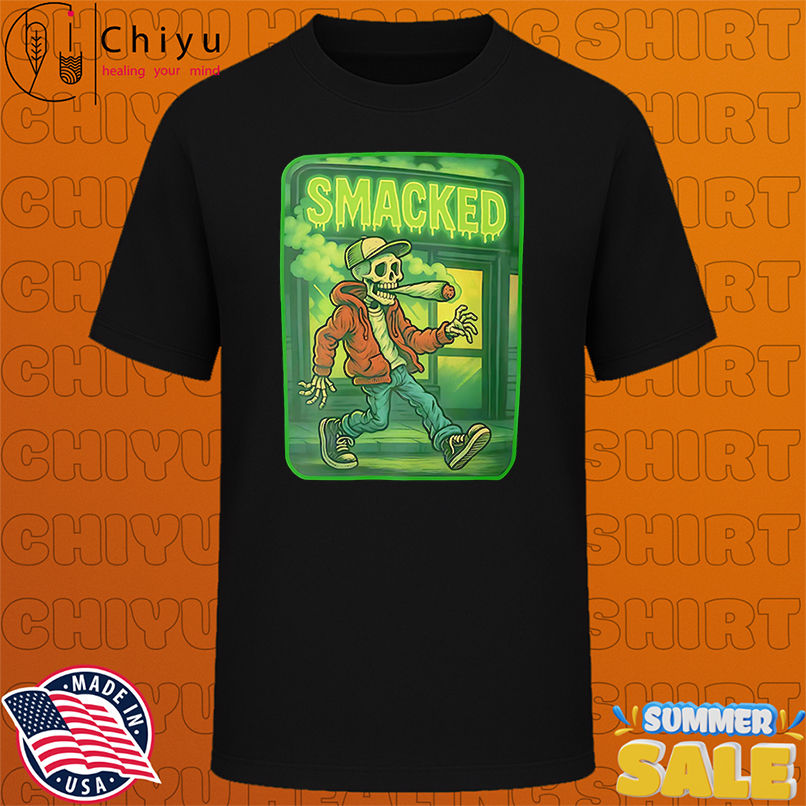 Smacked life society skeleton smoke shirt