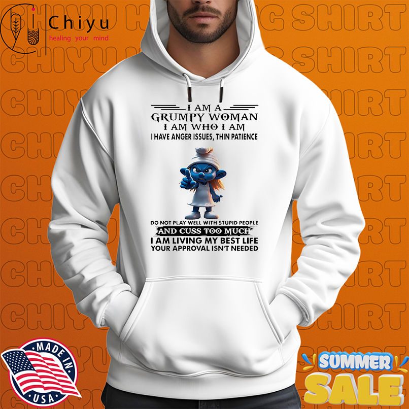 Smurfette I am a grumpy woman I am who I am I have anger issues shirt Smurfette I am a grumpy woman I am who I am I have anger issues shirt