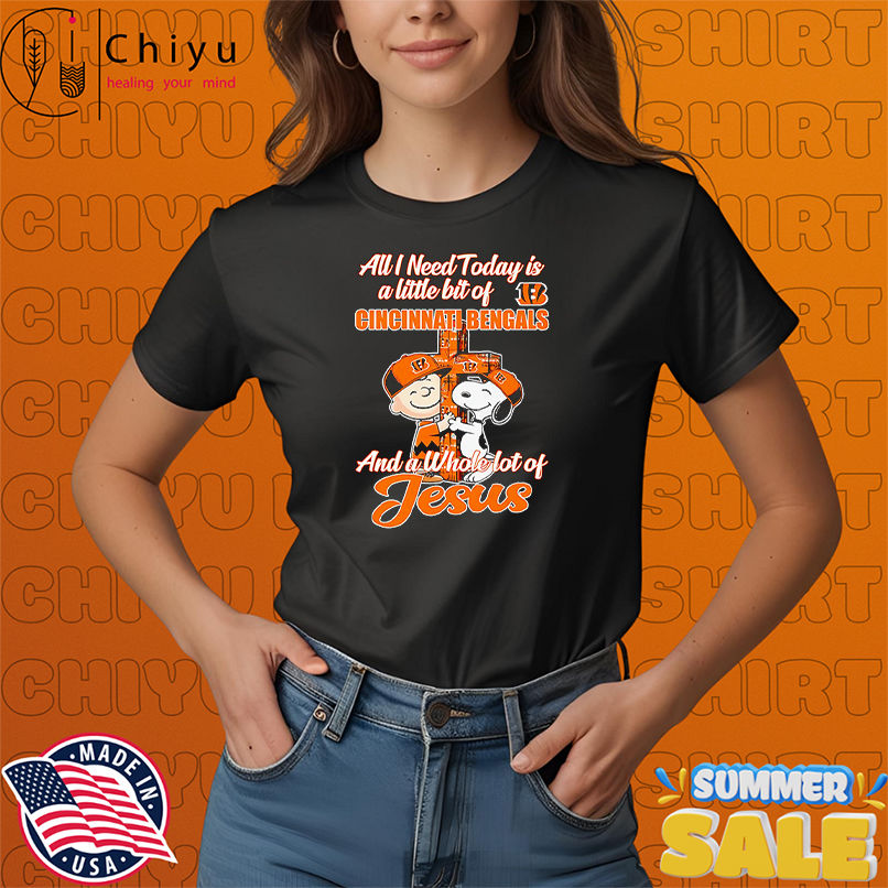 Snoopy and Charlie all I need today is a little bit of Cincinnati Bengals and a whole lot of Jesus shirt