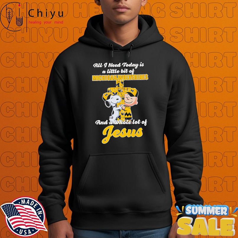 Snoopy and Charlie all I need today is a little bit of Michigan Wolverines and a whole lot of Jesus shirt Snoopy and Charlie all I need today is a little bit of Michigan Wolverines and a whole lot of Jesus shirt