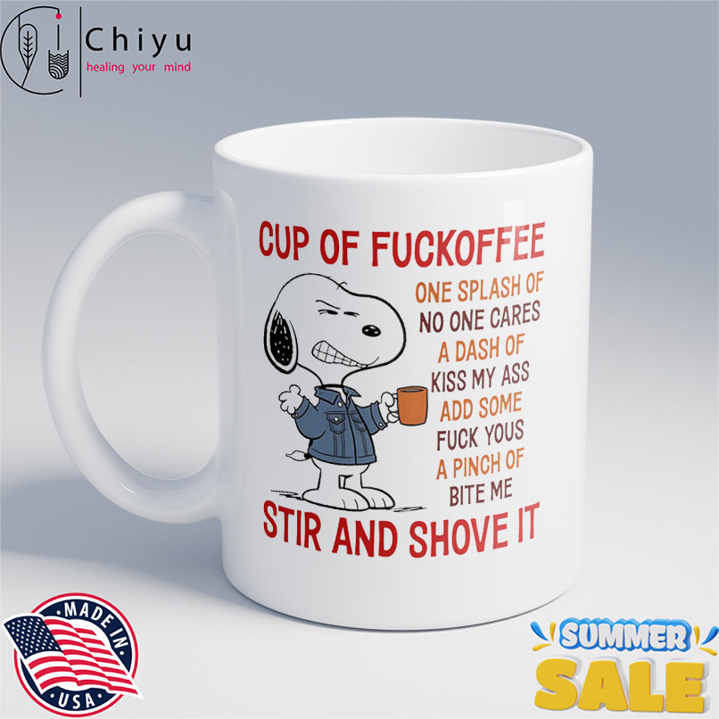 Snoopy cup of fuckoffee one splash of no one cares a dash of kiss my ass shirt