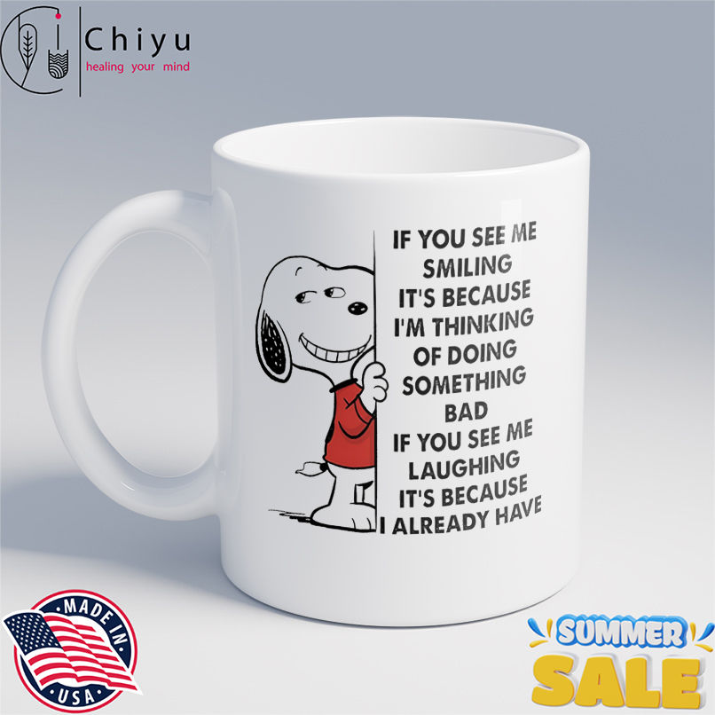 Snoopy if you see me smiling it's because I'm thinking of doing something bad shirt