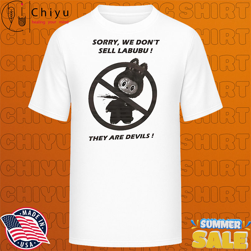 Sorry we don't sell Labubu they are devils shirt
