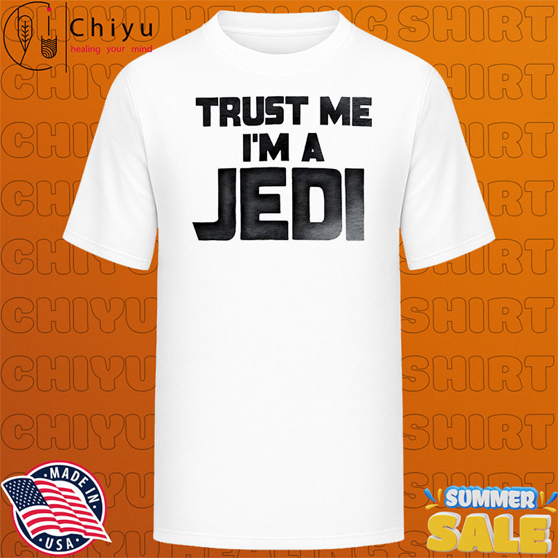 Star Wars Trust Me I'm A Jedi letter simple shirt