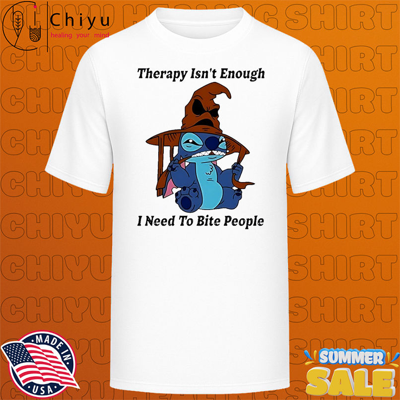 Stitch Therapy Isn't Enough I Need To Bite People shirt