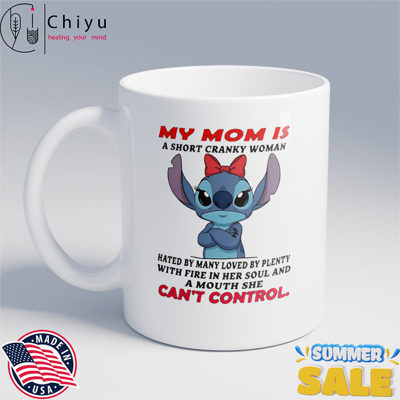 Stitch my mom a short cranky woman hated by many loved by plenty with fire in her soul shirt Stitch my mom a short cranky woman hated by many loved by plenty with fire in her soul shirt