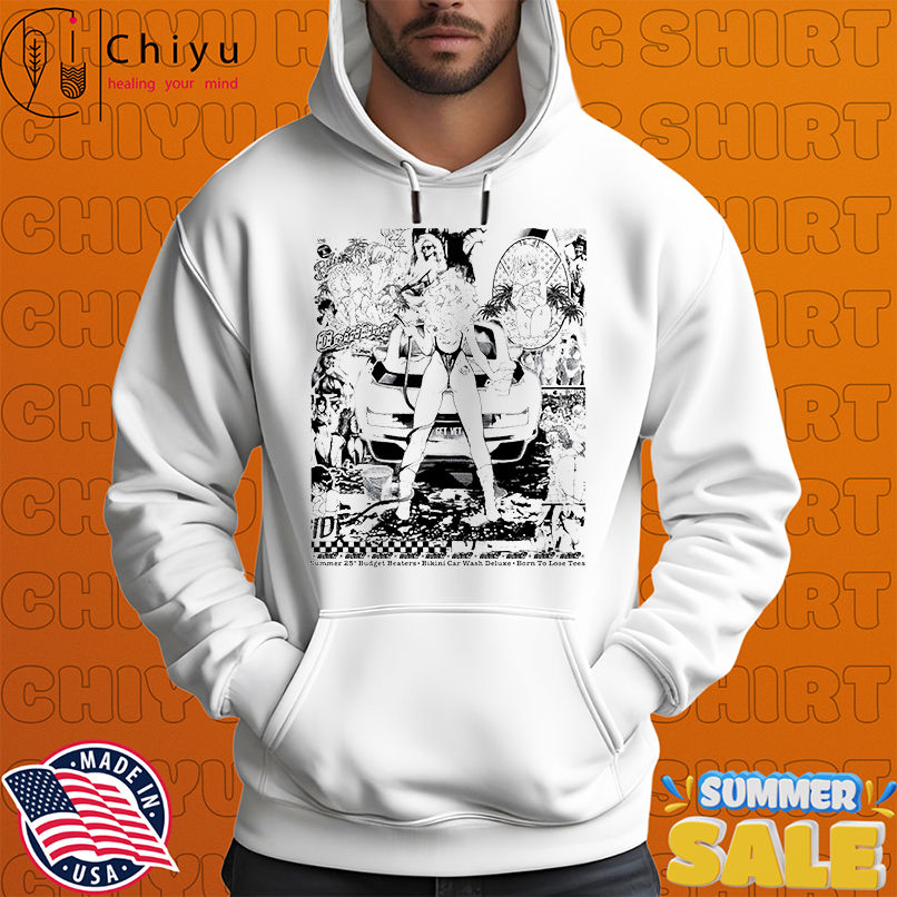 Summer 25 Budget beaters bikini car wash deluxe born to lose shirt