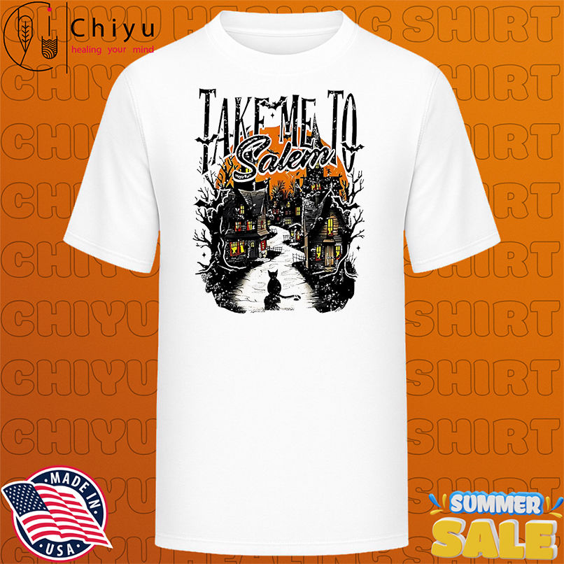 Take me to Salem shirt