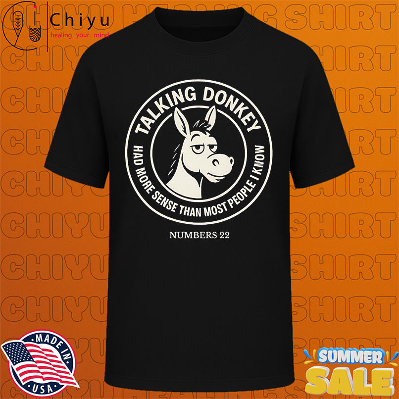 Talking Donkey Mad More Sense Than Most People I Know funny shirt