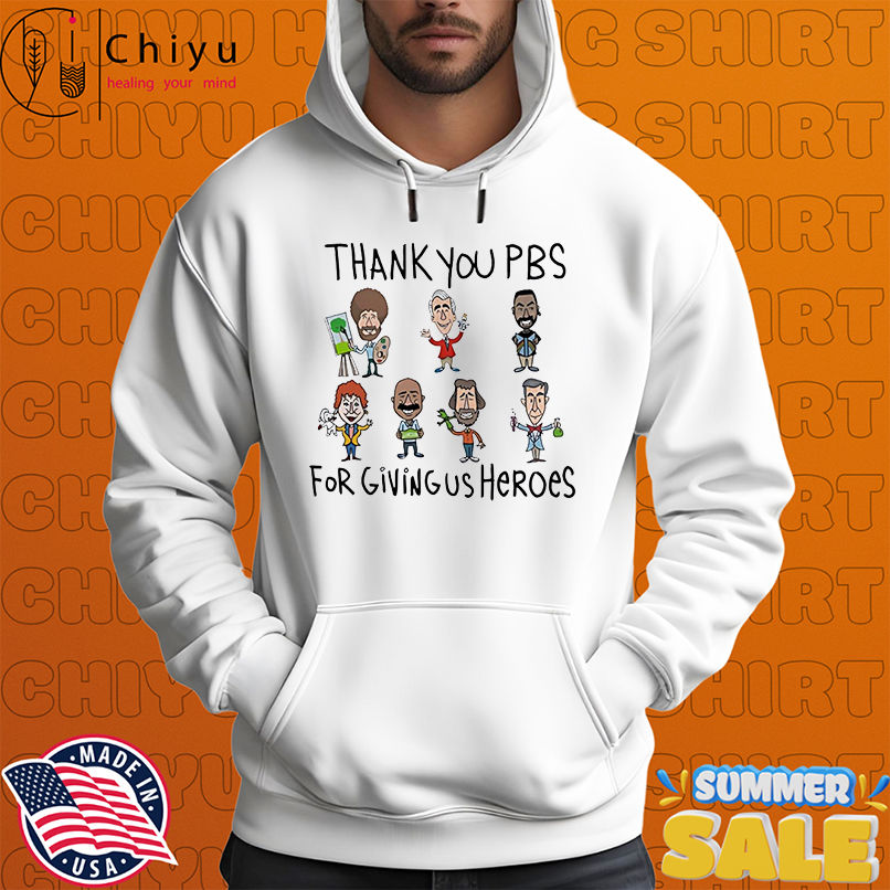 Thank you pbs for giving us heroes shirt Thank you pbs for giving us heroes shirt